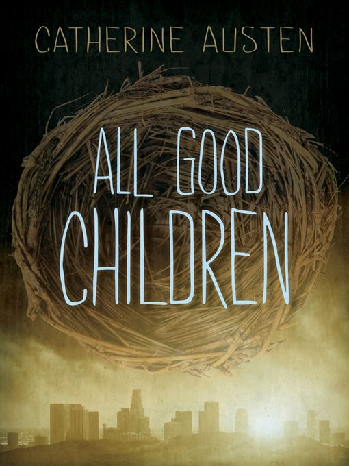 Title details for All Good Children by Catherine Austen - Available